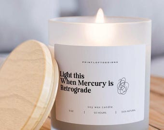 Light This When Mercury Is Retrograde Candle | Astrology Gift for Her | Funny Mercury Retrograde Candle | Spiritual Self-Care Soy Candle