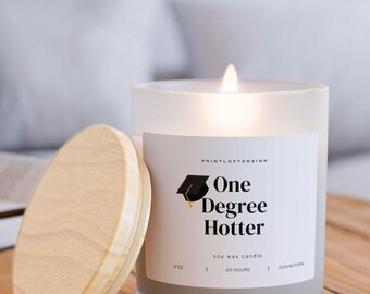One Degree Hotter Candle | Graduation Gift for Her or Him | College Graduate Candle | Funny Graduation Gift | Neutral Soy Candle for Grads