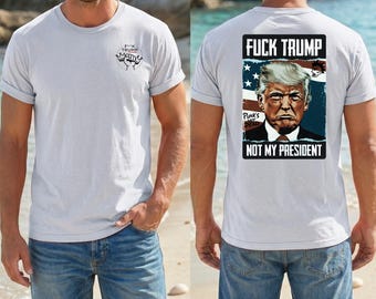 Fuck Trump Not My President Shirt, Anti-Trump Tee, American protest Tshirt, Activist Apparel, Democrat Tee , American Protest T shirt