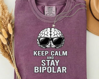 Keep Calm and Stay Bipolar Shirt | Bipolar Awareness T-Shirt, Mental Health Tee, Bipolar Disorder Graphic Tee, bipolar disorder t shirt,