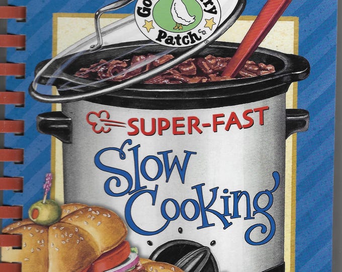 Gooseberry Patch Super Fast Slow Cooking Cookbook