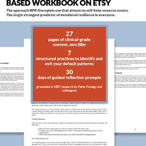 May include: A workbook titled "THE ONLY REFLECTIVE FUNCTIONING BASED WORKBOOK ON ETSY" with text about BPD therapy. The cover features text: 27 pages of content, 7 practices, and 30 days of prompts. The workbook is grounded in MBT research.