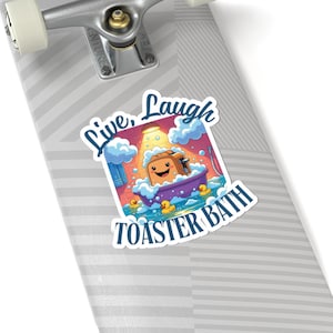 Live, Laugh, Toaster Bath | Sticker
