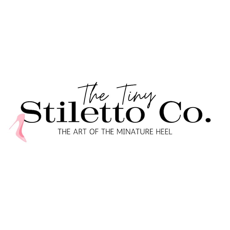 May include: The Tiny Stiletto Co. logo on a white background. The text is in black, with "Stiletto" in a bold font. A pink stiletto heel graphic is on the left. Below, the text reads "THE ART OF THE MINATURE HEEL."