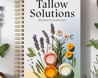 Tallow Balms 20 Essentials: A Collection of Handcrafted Recipes for Nourishing Skincare  Instant Digital Download