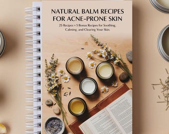 25 DIY Naturbalsam Rezepte 5 Bonus Rezepte für gesund aussehende Haut beruhigende Hautpflege