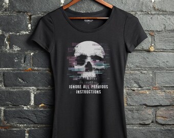 Women’s Fitted Goth Graphic Tee — “Ignore All Previous Instructions” Glitch Skull, Alt Streetwear, Black | Wraith in the Machine