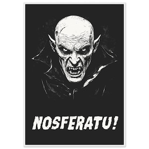 Nosferatu! Poster // Gothic Horror Wall Art // Classic Vampire Print on Matte Museum-Grade Paper