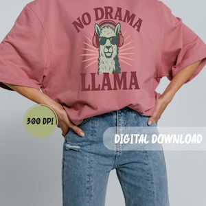 NoDrama LLAMA png, Funny Lama png, Sarcastic png, Funny Gift for Her, 300 DPI, Instant Download