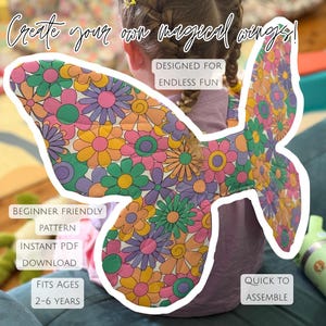 May include: Fabric butterfly wings featuring a colourful retro floral pattern in shades of pink, orange, yellow, green, and purple. Text on the image reads: Create your own magical wings! DESIGNED FOR ENDLESS FUN, BEGINNER FRIENDLY PATTERN, INSTANT PDF DOWNLOAD, FITS AGES 2-6 YEARS, QUICK TO ASSEMBLE.
