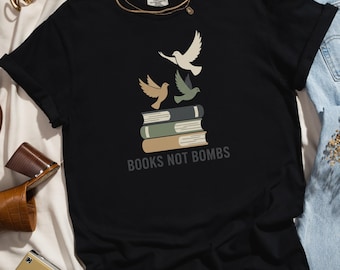 Books Not Bombs T-Shirt – Peace & Education Statement Graphic Tee | Unisex Minimal Activist Shirt