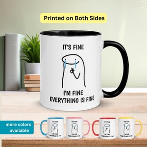 Funny &quot;It&#39;s Fine I&#39;m Fine&quot; Mug: Sarcastic Gift for Coworker Colleague Friends
