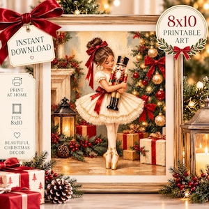 May include: A digital art print featuring a young ballerina in a cream-colored tutu holding a nutcracker doll. The scene includes a Christmas tree, wrapped gifts, and a lantern. Text reads 8x10 PRINTABLE ART and INSTANT DOWNLOAD.