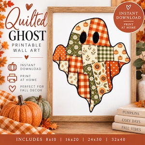 May include: A digital wall art print featuring a ghost shape composed of various patchwork fabric patterns in orange, green, and white, including sunflowers, pumpkins, and plaid. The text reads Quilted Ghost Printable Wall Art.