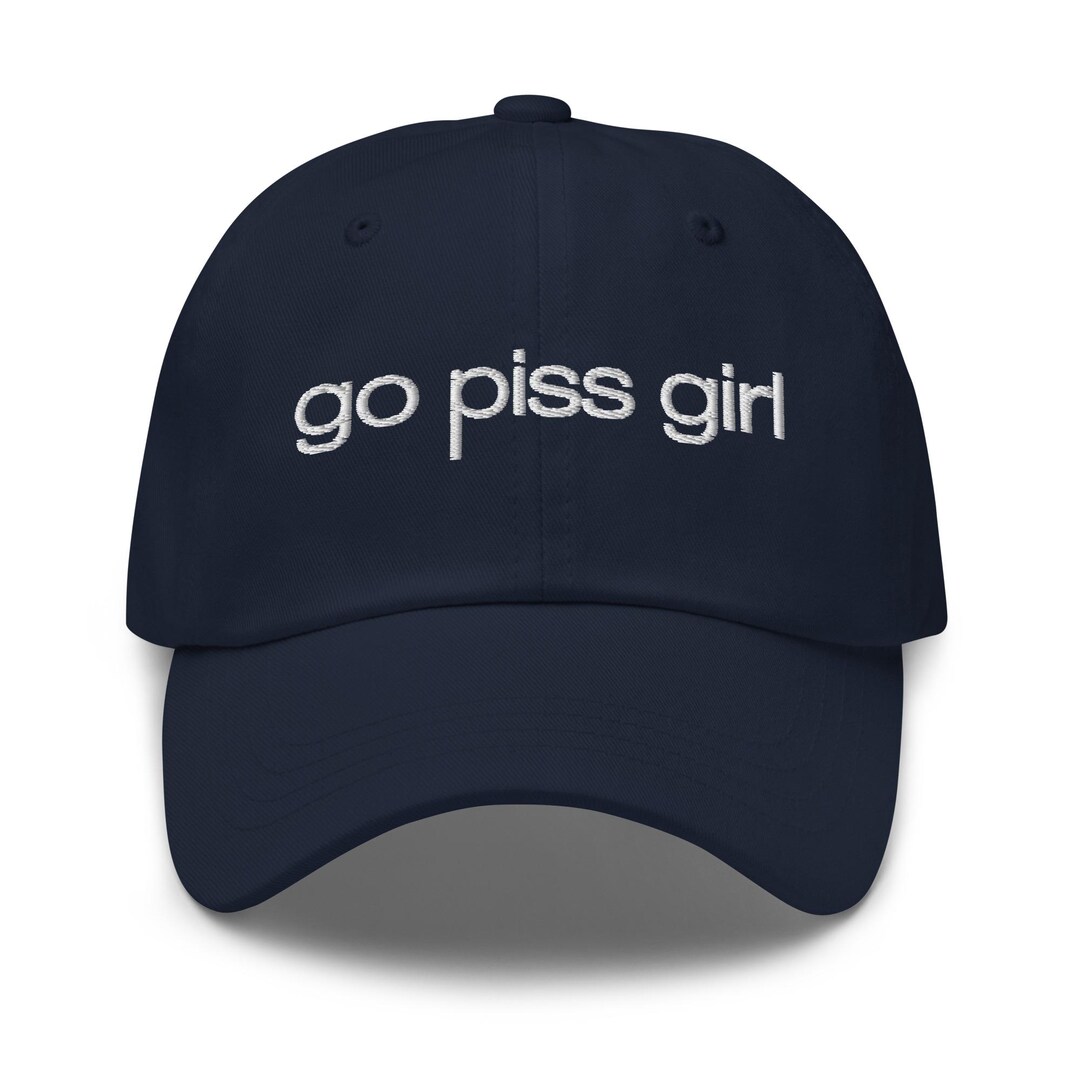 Go Piss Girl Embroidered Dad Hat - Etsy