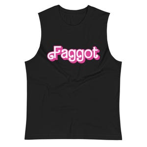 May include: Black sleeveless muscle shirt with the word "Faggot" in pink, outlined in white, across the chest. The text has a playful, stylized font. The shirt is made of a soft material.