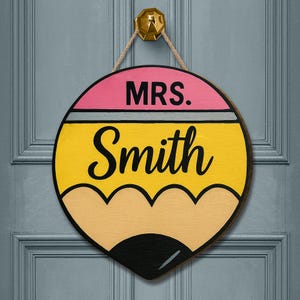 Personalized Teacher Pencil Sign: Custom Classroom Door Hanger