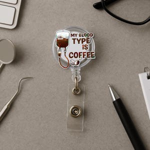 My Blood Type Is Coffee Badge Reel, Funny Holographic ID Holder | Coffee Lover Gift for Nurses & Techs, Work Badge Clip for Caffeine Addicts