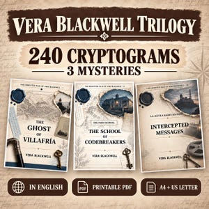 May include: The Vera Blackwell Trilogy features 240 cryptograms across three mysteries: The Ghost of Villafría, The School of Codebreakers, and Intercepted Messages. These printable PDF files are available in A4 and US Letter sizes in English.