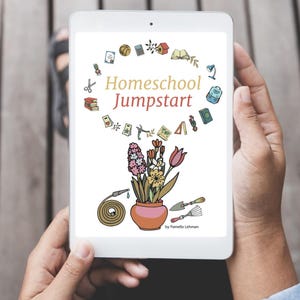 May include: A tablet displaying a colorful illustration with the text "Homeschool Jumpstart." The image features a floral arrangement in a terracotta pot, gardening tools, and a decorative border of school-related icons. The author's name, Pamella Lehman, is also visible.