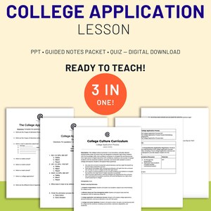 May include: A digital download lesson plan titled A COMPLETE COLLEGE APPLICATION LESSON, including a PPT, guided notes packet, and quiz. The document features a red circle with the text 3 IN ONE! and displays multiple pages of educational curriculum.