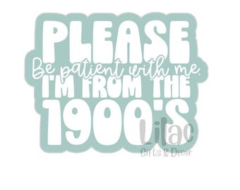 Funny '1900s' Sticker Decal: Retro Humor for Laptop, Water Bottle