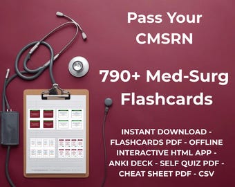 CMSRN Exam Prep Flashcards | 790+ Cards | Med-Surg RN Certification | PDFs Anki HTML App
