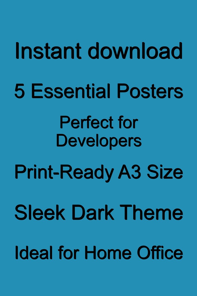 May include: A teal background with black text advertising an "Instant download" of "5 Essential Posters" for developers. The posters are "Print-Ready A3 Size" with a "Sleek Dark Theme".