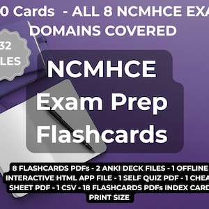 May include: NCMHCE Exam Prep Flashcards set featuring 800 cards covering 8 domains. Includes 32 files: 8 flashcard PDFs, 2 Anki deck files, 1 offline interactive HTML app file, 1 self-quiz PDF, 1 cheat sheet PDF, 1 CSV, and 18 flashcard PDF index card print sizes.