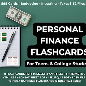May include: A digital personal finance flashcard set featuring 598 cards, 32 files, and various study tools. The text reads: 598 Cards | Budgeting - Investing - Taxes | 32 Files, PERSONAL FINANCE FLASHCARDS For Teens & College Students, and 8 FLASHCARDS PDFs.
