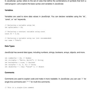 K&ouml;nnte beinhalten: Ein Code-Snippet, das die grundlegende Syntax und Variablen in JavaScript demonstriert. Der Code enth&auml;lt Beispiele f&uuml;r die Deklaration von Variablen mit 'let', 'const' und 'var' sowie Beispiele f&uuml;r verschiedene Datentypen, darunter Zahlen, Zeichenfolgen, Boolesche Werte, Arrays und Objekte. Der Code enth&auml;lt auch Beispiele f&uuml;r einzeilige und mehrzeilige Kommentare.