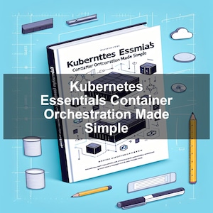 Könnte beinhalten: Ein Buch mit dem Titel "Kubernetes Essentials Container Orchestration Made Simple" mit blauem Einband und weißen Seiten. Das Buch ist von Illustrationen von Cloud-Computing-Elementen, Bleistiften und anderen verwandten Objekten auf hellblauem Hintergrund umgeben.