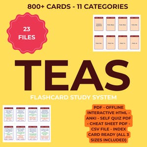 May include: A digital study resource titled TEAS FLASHCARD STUDY SYSTEM on a yellow background. It features 800+ cards across 11 categories in 23 files. Includes PDF, interactive HTML, Anki, self-quiz, cheat sheet, CSV, and index card formats.