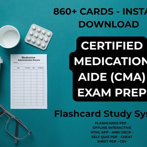 May include: An overhead shot of study materials for a Certified Medication Aide (CMA) exam. Includes a white cup, pill pack, medication record, glasses, and text that reads "860+ Cards - Instant Download" and "Exam Prep".