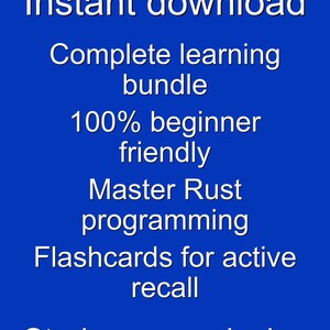 May include: A blue graphic with white text advertising a complete learning bundle. The text includes "Instant download," "Master Rust programming," and "Flashcards for active recall." It is beginner-friendly and can be studied on any device.