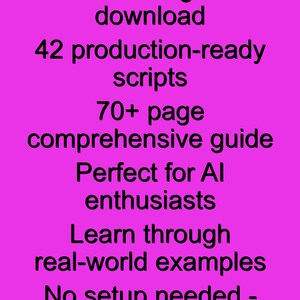 May include: A vibrant pink background with black text advertising an instant digital download. The text details 42 production-ready scripts, a 70+ page guide, and real-world examples. It's aimed at AI enthusiasts, with no setup required.