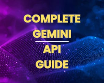 Complete Gemini API Guide - 42 Python Scripts, 70+ Page PDF & Cheat Sheet - Digital Download