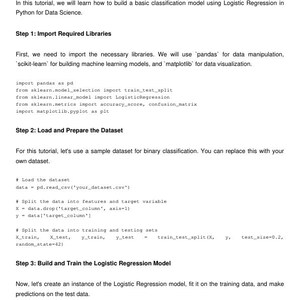 May include: A code snippet showing how to build a basic classification model using Logistic Regression in Python. The code includes steps for importing required libraries, loading and preparing a dataset, and building and training the Logistic Regression model.