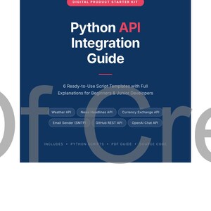 May include: A dark blue digital product guide titled "Python API Integration Guide." The guide includes 6 script templates with explanations for beginners and junior developers. It lists Weather API, News Headlines API, and other API options.