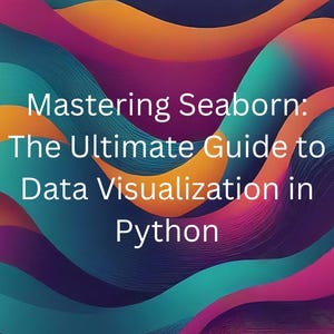 Dominando o Seaborn: O Guia Definitivo para Visualização de Dados em Python (PDF)