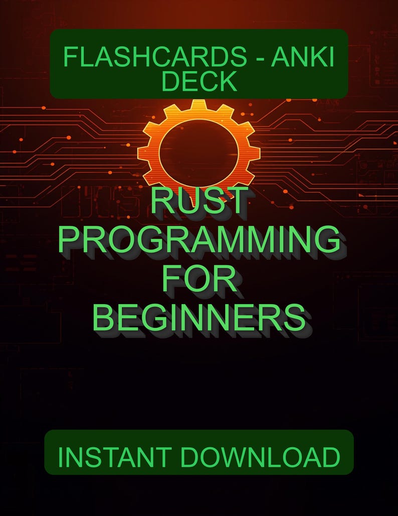 May include: An advertisement for digital flashcards on "RUST Programming for Beginners". The image has a dark background with a circuit board design. Text includes "FLASHCARDS - ANKI DECK", "RUST PROGRAMMING FOR BEGINNERS", and "INSTANT DOWNLOAD". A central orange gear graphic is present.