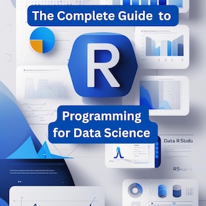 The Complete Guide to R Programming for Data Science (PDF eBook)