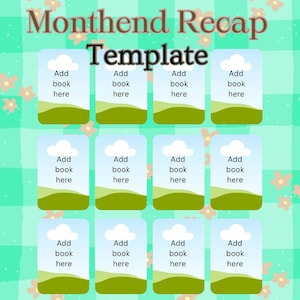 May include: A digital template titled "Monthend Recap Template" with a green and white checkered background and floral accents. The template includes 12 rectangular placeholders with the text "Add book here" under a cloud and landscape graphic.