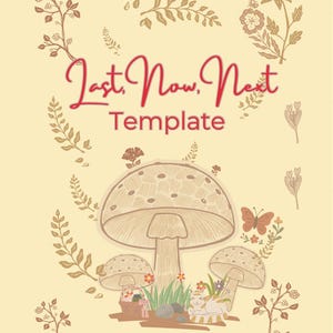 May include: A template design with the text "Last, Now, Next Template" in red script. The illustration features a large mushroom, smaller mushrooms, a butterfly, and floral and botanical elements in shades of brown and beige.