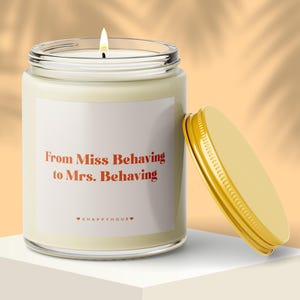 From Miss Behaving to Mrs Behaving Candle, Funny Bride Gift, Bachelorette Party Favor, Personalized Wedding Candle, Custom Engagement Gift