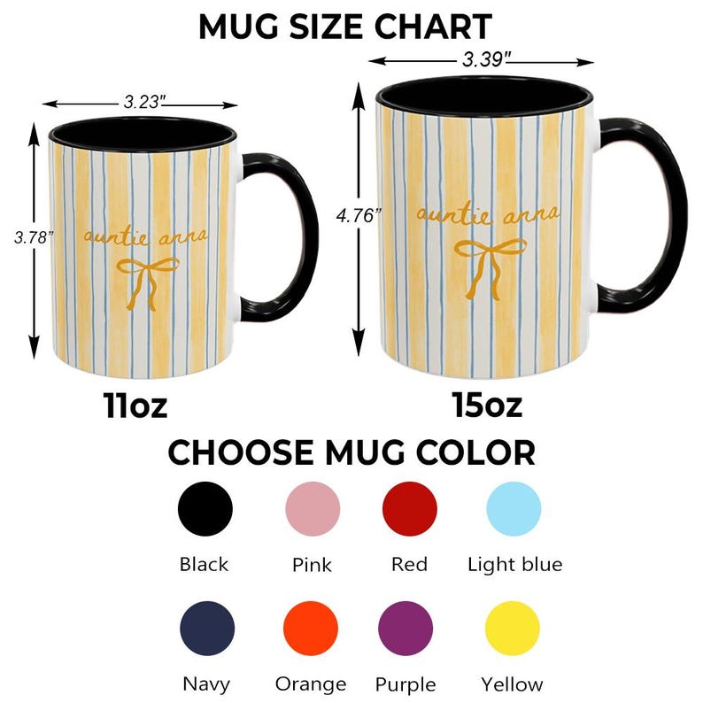 May include: Two ceramic mugs with black handles and interiors. The mugs have a yellow and white striped pattern with the text "auntie anna" and a bow graphic. The smaller mug is 3.78 inches tall and 3.23 inches wide. The larger mug is 4.76 inches tall and 3.39 inches wide. The image also shows color options.
