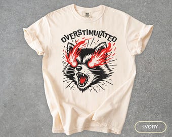 Overstimulated Funny Raccoon Shirt for ADHD Person, Unhinged Autism Awareness Racoon TShirt, Grunge Moto Boho Distressed Raccoon T-Shirt