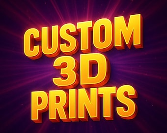 Custom 3D Prints
