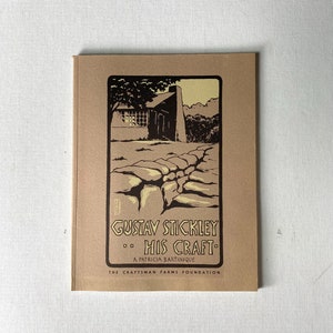 1992 Softcover - 2nd. Printing - Gustav Stickley’s His Craft by Patricia Bartinique - Published By The Craftsman Farms Foundation