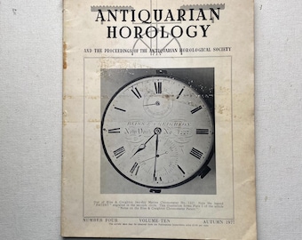 Autumn 1977 - Antiquarian Horology Magazine - Number Four - Volume Ten - Table of Contents Listed